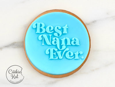 Best Nana Ever - Mother's Day Reverse Embosser Stamp