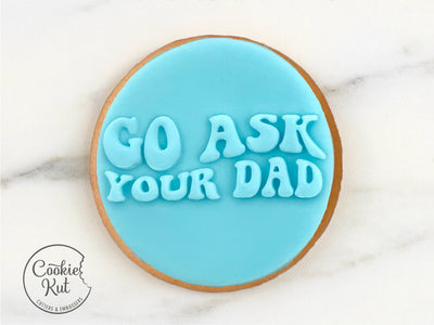 Go Ask Your Dad - Fathers Day Reverse Embosser Stamp