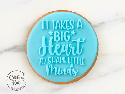 It Takes A Big Heart to Shape Little Minds Embosser Stamp - Cookie Biscuit Stamp Embosser Fondant Cake Decorating Icing Cupcakes Stencil