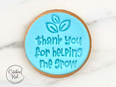 Thank You For Helping Me Grow - Cookie Biscuit Stamp Embosser Fondant Cake Decorating Icing Cupcakes Stencil